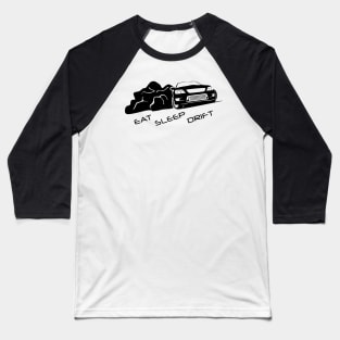 Eat Sleep Drift Baseball T-Shirt